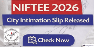 NIFTEE 2026 City Intimation Slip Released; Check Now @nta.nic.in/niftee